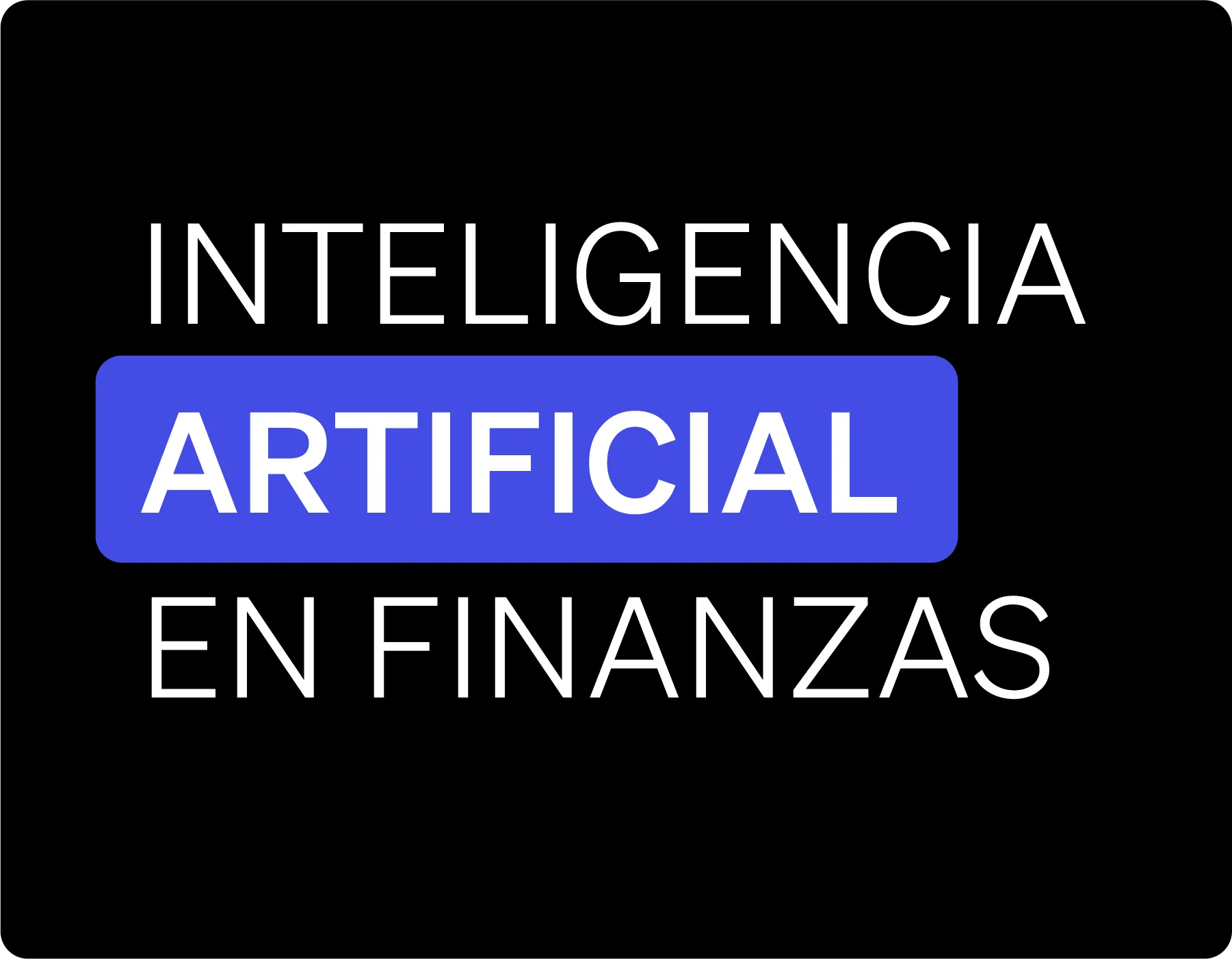 Inteligencia Artificial (IA) en el mundo de las finanzas y cómo protegerte