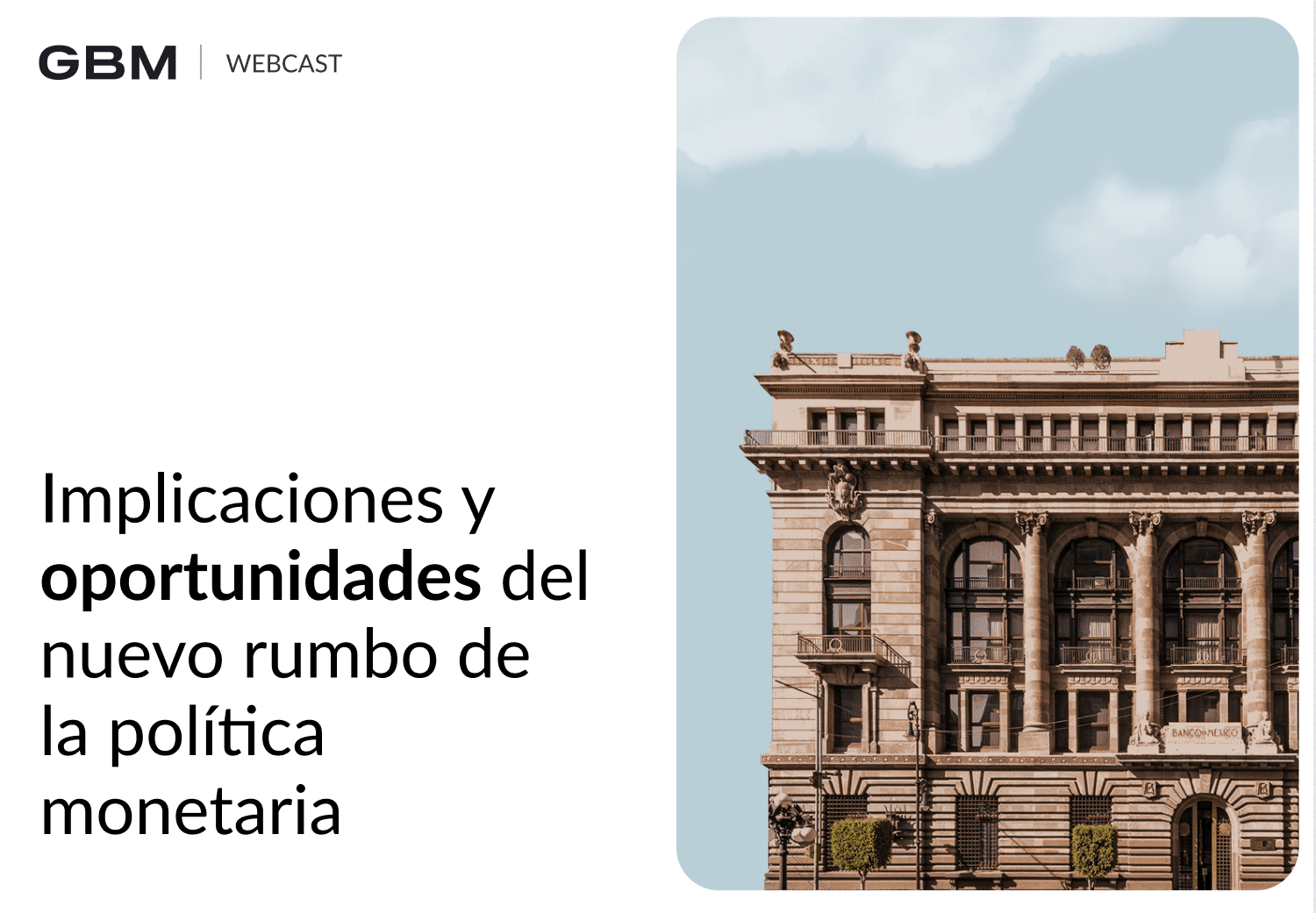 Implicaciones y oportunidades del nuevo rumbo de la política monetaria